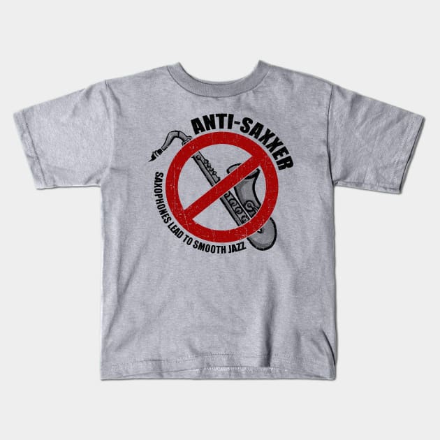 Anti-Saxxer Kids T-Shirt by kg07_shirts